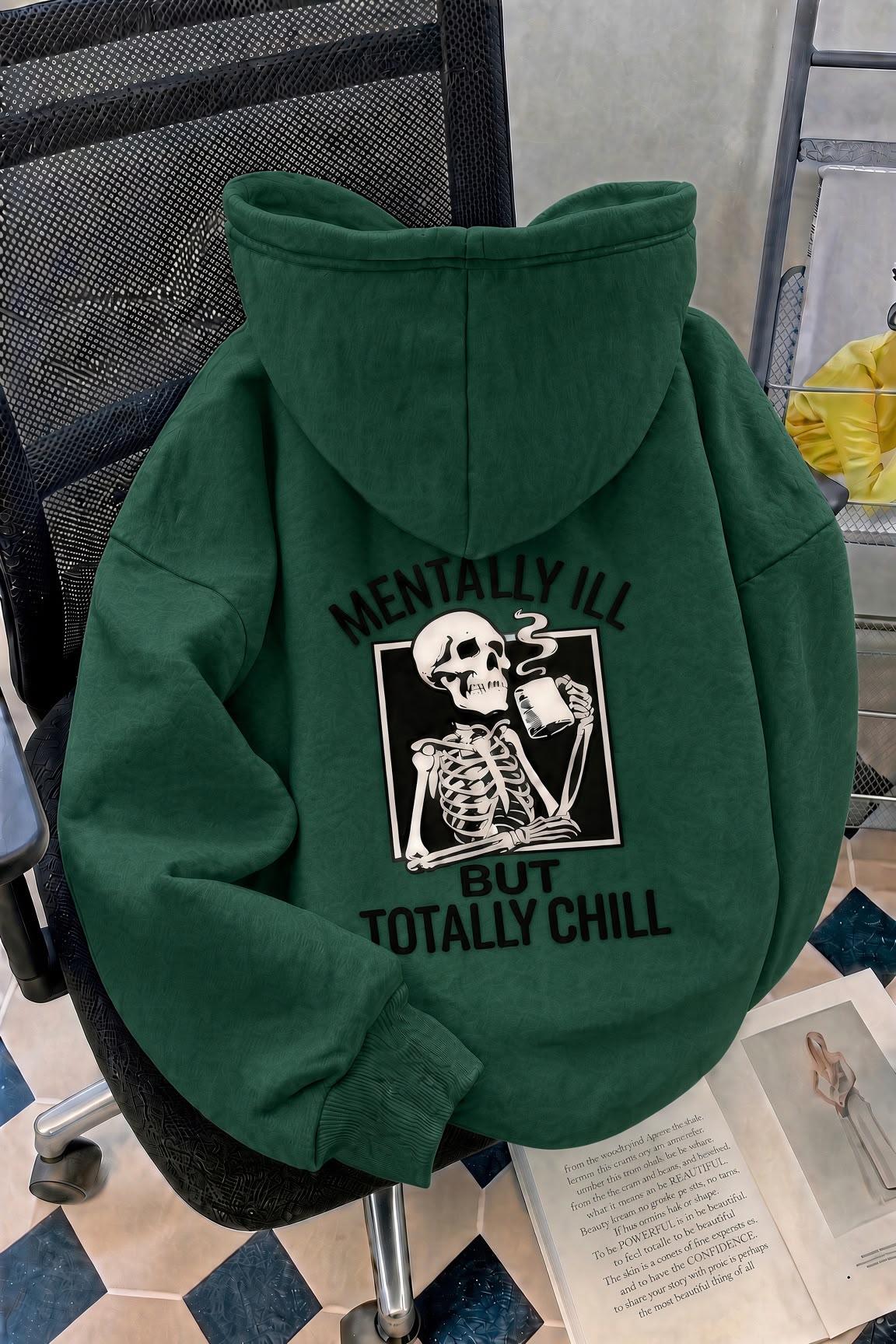 Unisex Oversize "Mentally Ill But Totally Chill" Sırt Baskılı Kapüşonlu Sweatshirt Hoodie