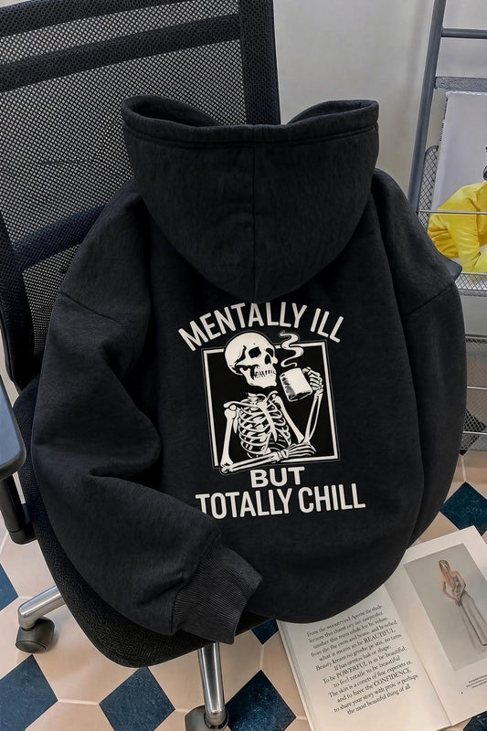Unisex Oversize "Mentally Ill But Totally Chill" Sırt Baskılı Kapüşonlu Sweatshirt Hoodie